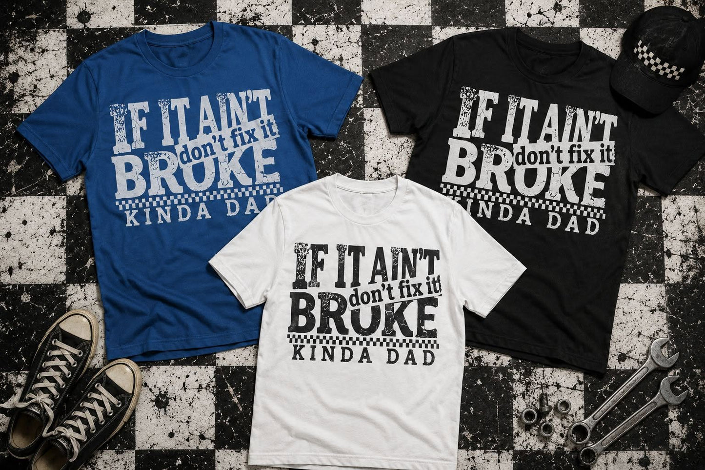 If It Ain't Broke, Don't Fix It Kinda Dad | Funny Dad T-Shirt