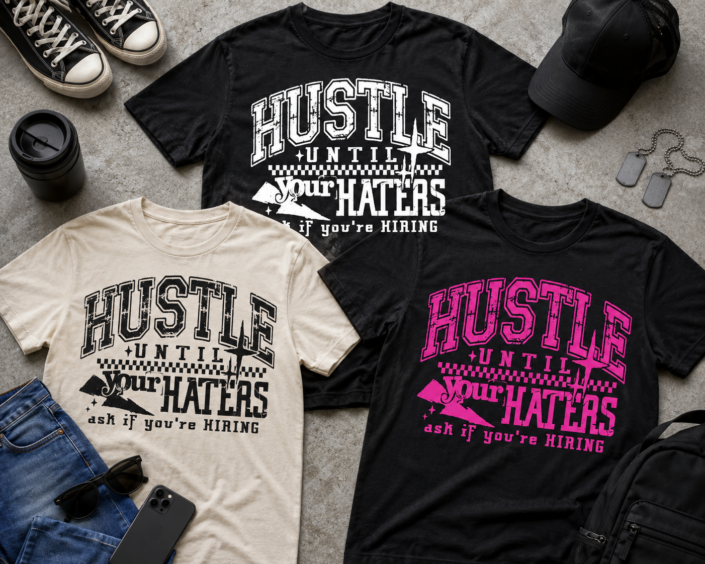 Hustle Till Your Haters Ask if You're Hiring