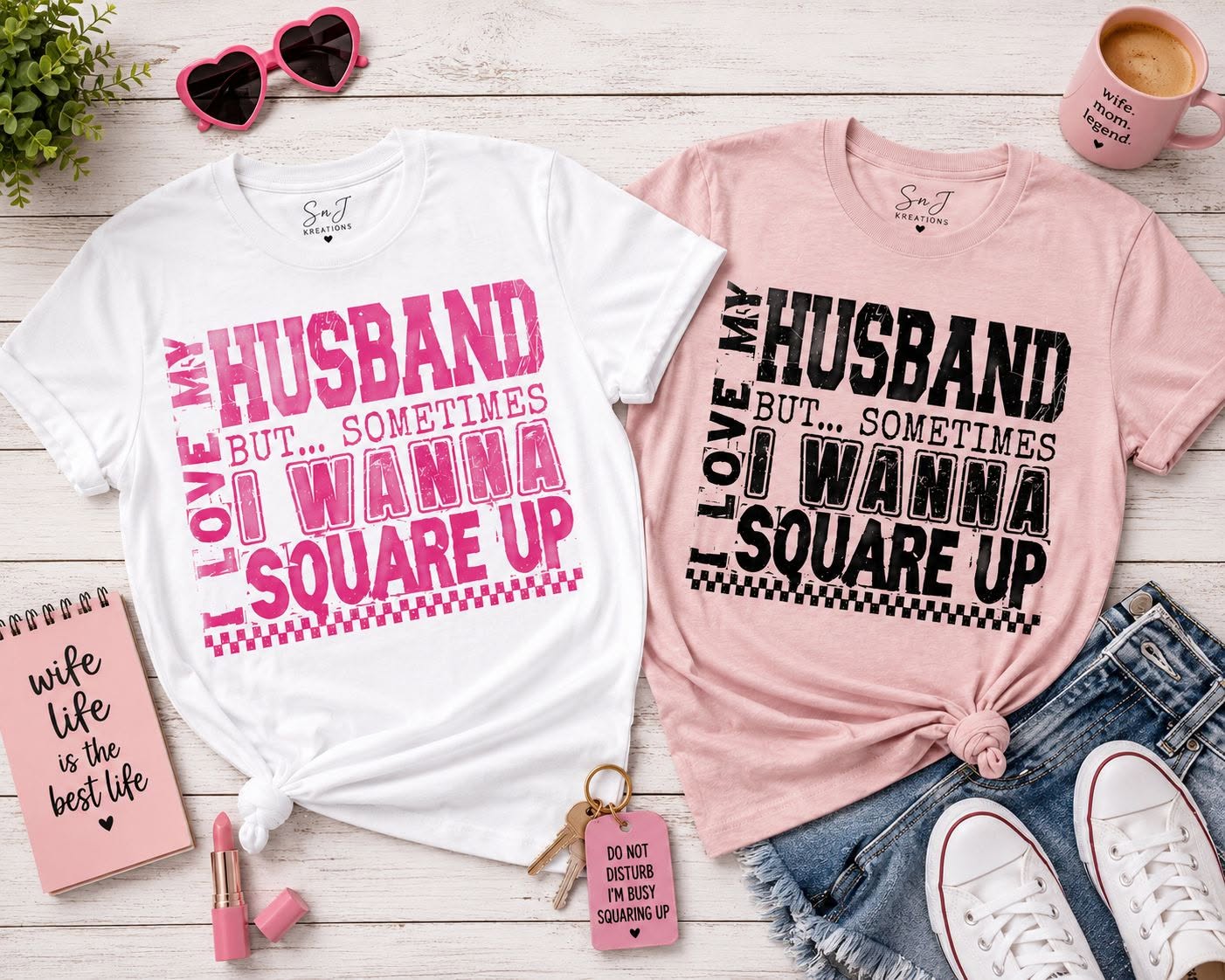 Love My Husband... But Sometimes I Wanna Square Up | Funny Wife T-Shirt