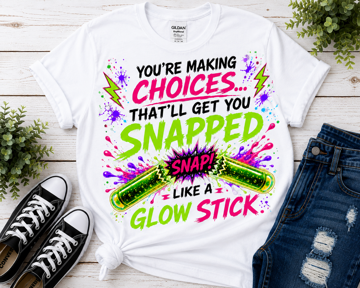 You're Making Choices That'll Get You Snapped Like a Glow Stick