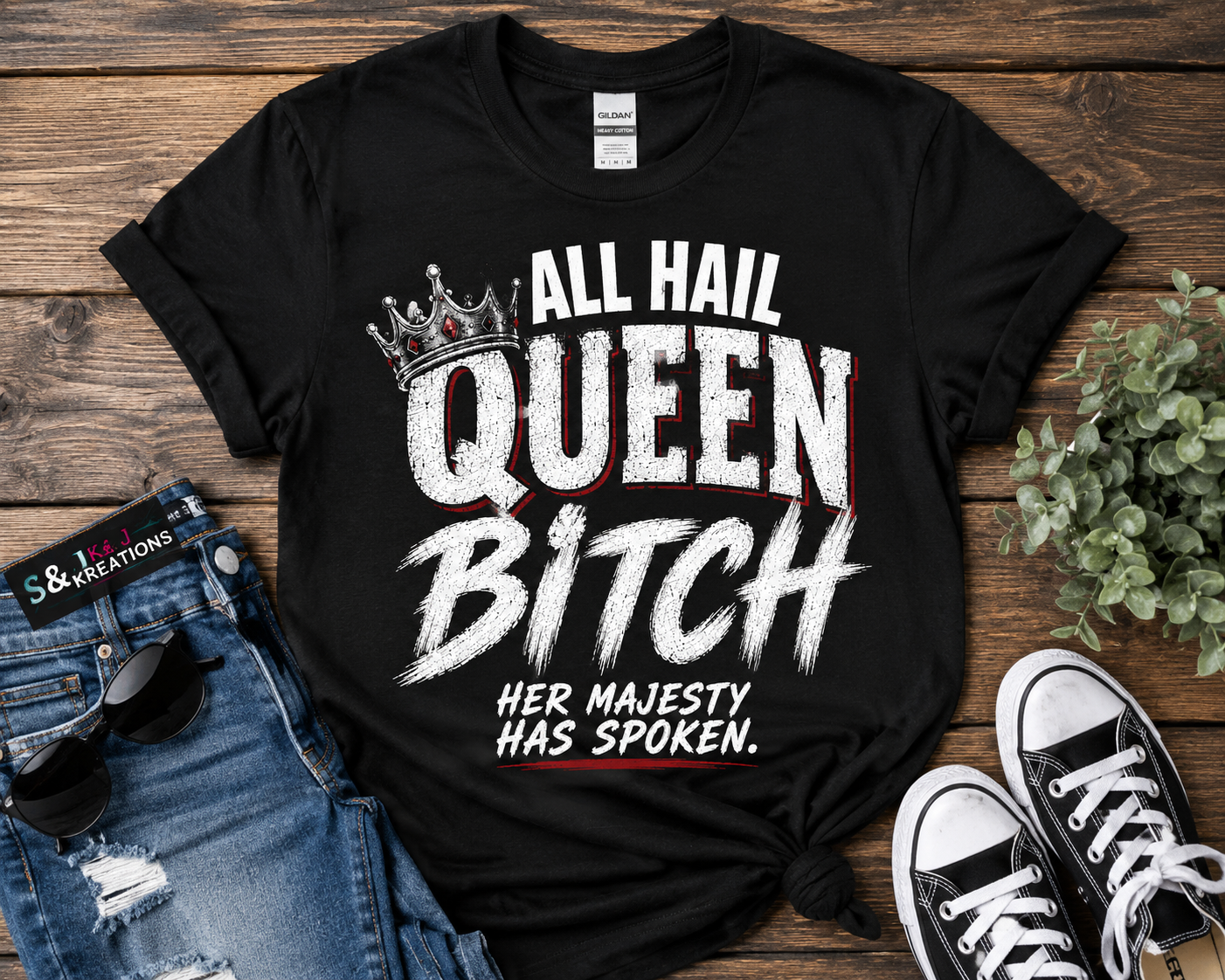 All Hail Queen Bitch| Bold Statement Shirt |
